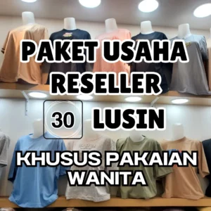 RESELLER - PAKET USAHA LENGKAP PAKAIAN WANITA 30 LUSIN